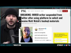 Daily Wire Posts Statement On ATTACK Against Matt Walsh &amp; Michael Knowles, Banned Reporter IS HACKER