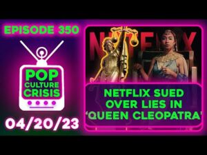 Pop Culture Crisis 350 - Netflix Cleopatra Lawsuit, Taylor Swift UFO, Jonathan Majors Accused Again