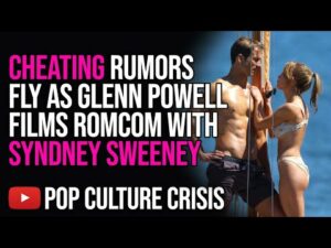 Glenn Powell's Girlfriend UNFOLLOWS Sydney Sweeney Causing Cheating Rumors