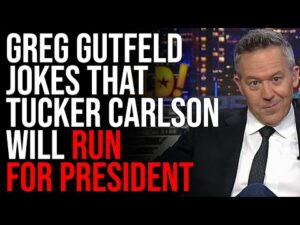 Greg Gutfeld JOKES That Tucker Carlson Will Run For President