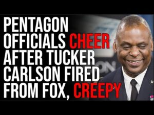 Pentagon Officials CHEER After Tucker Carlson Fired From FOX, CREEPY