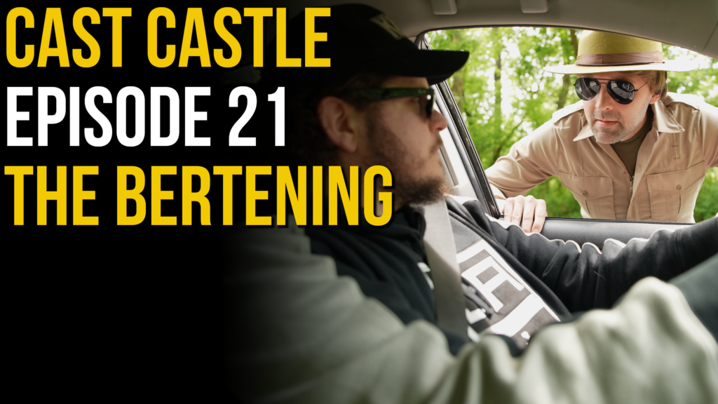 Cast Castle – Episode 21 – The Bertening