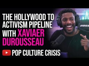 Talking About The Hollywood to Activist Pipeline With Xaviaer DuRousseau
