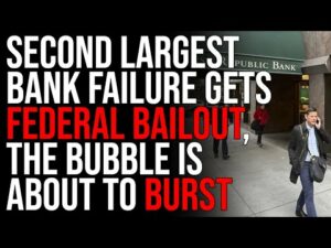 SECOND LARGEST BANK FAILURE Gets Federal BAILOUT, The Bubble Is About To Burst