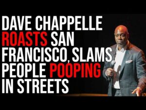 Dave Chappelle ROASTS San Francisco, SLAMS People Pooping In Streets
