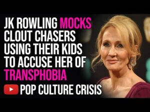 JK Rowling MOCKS Twitter Clout Chasers Using Their Supposed Kids to Accuse Her of Transphobia