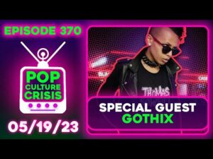 Pop Culture Crisis 370 - Dove Soap Virtue Signals to Gamers (W/ Special Guest Gothix)