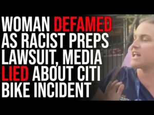 Woman Defamed As Racist Preps Lawsuit, Media Lied About Citi Bike Incident