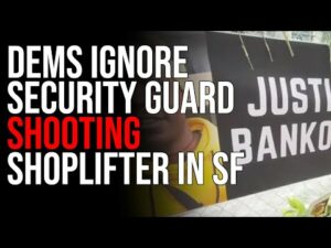 Democrats IGNORE Security Guard Shooting Shoplifter, Total Hypocrisy In Daniel Penny Case
