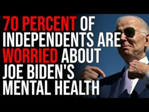 70 PERCENT Of Independents Are Worried About Joe Biden's Mental Health, His Brain Is BROKEN