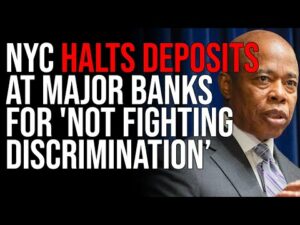 NYC HALTS Deposits At Major Banks For 'Not Fighting Discrimination,' Social Credit Is Here