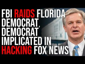 FBI Raids Florida Democrat, Democrat Implicated In HACKING Fox News