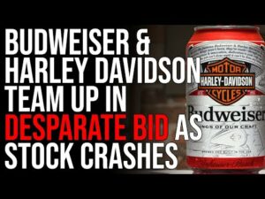 Budweiser &amp; Harley Davidson TEAM UP In DESPARATE Bid As Stock Crashes
