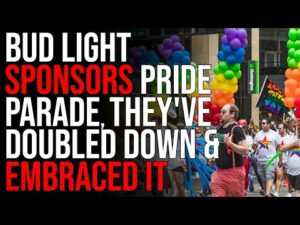 Bud Light Sponsors Pride Parade, They've Doubled Down &amp; EMBRACED It