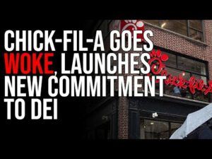 Chick-Fil-A GOES WOKE, Launches New Commitment To Diversity, Equity, &amp; Inclusion