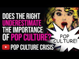 Does The Right Underestimate the Importance of Pop Culture?