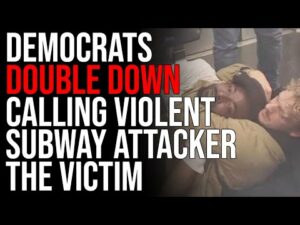 Democrats Double Down Calling Violent Subway Attacker The Victim