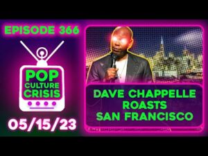 Pop Culture Crisis 366 - Dave Chappelle Roasts San Francisco, Queen Cleopatra is Hated by Everyone
