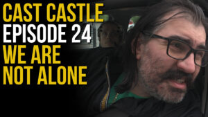 Cast Castle #24 - We Are Not Alone