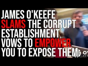James O'Keefe SLAMS The Corrupt Establishment, Vows To Empower YOU To Expose Corruption