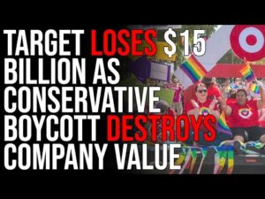Target LOSES $15 BILLION As Conservative Boycott DESTROYS Company Value, Get Woke Go Broke