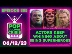 Pop Culture Crisis 385 - Marvel &amp; DC Actors Keep Whining About Being Superheroes