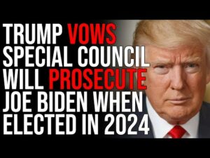 Trump VOWS Special Council Will PROSECUTE Joe Biden When Elected in 2024