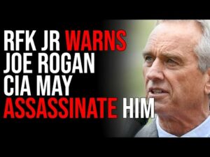 RFK Jr WARNS Joe Rogan CIA May ASSASSINATE HIM