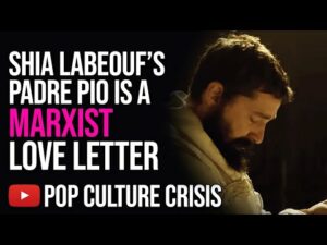 Shia LaBeouf's Padre Pio is a Marxist Love Letter