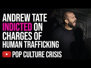Andrew Tate Officially Indicted on Human Trafficking Charges