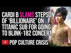 Cardi B SLAMS Stepson of 'Billionaire' on Titanic Sub For Going to Concert During Search