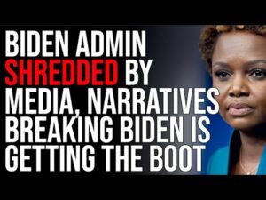 Biden Administration Shredded By Media, Narratives Breaking And Biden Is Getting The Boot