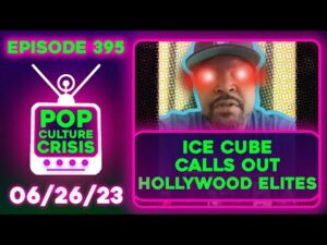 Pop Culture Crisis 395 - MARY'S BACK...AGAIN! Ice Cube Calls Out Hollywood Elites!