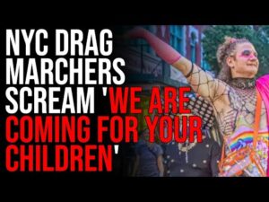 NYC Drag Marchers SCREAM 'We Are Coming For Your Children,' They Are GROOMING KIDS