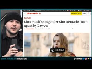 Leftist FURIOUSLY Try To Debunk Elon Musk For Saying Cis Is A Slur, BUT ELON IS RIGHT