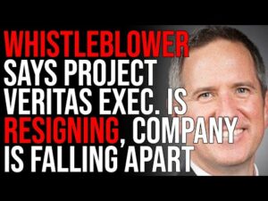 Whistleblower Says Project Veritas Executive Is RESIGNING, Company Is Falling Apart