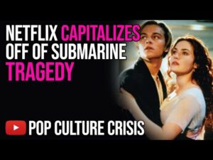 Netflix Brings Back 'Titanic' Following Submarine Tragedy