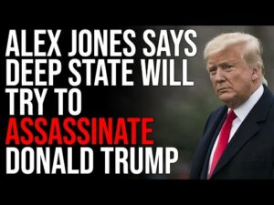 Alex Jones Says Deep State Will Try To ASSASSINATE Donald Trump