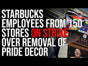 Starbucks Employees From 150 Stores Go ON STRIKE Over Removal Of Pride Decorations