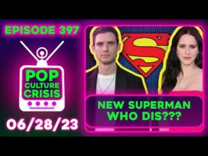 Pop Culture Crisis 397 - James Gunn Has Found His Clark Kent &amp; Lois Lane For Superman Legacy