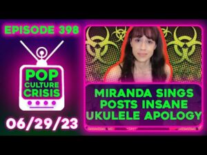 Pop Culture Crisis 398 - Miranda Sings Gives a Non-Apology With a Ukulele, Diverse Barbie on Deck