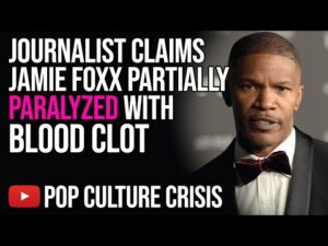 Journalist Claims Jamie Foxx Partially Paralyzed With Blood Clot Following Studio Mandated Procedure