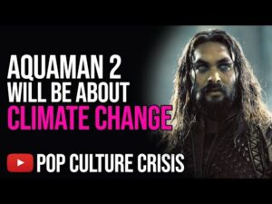 Aquaman and the Lost Kingdom Will be About Climate Change, Hollywood NEVER LEARNS