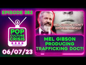 Pop Culture Crisis 382 - Mel Gibson Trafficking Doc a go?!, Charity Pulls JK Rowling Cartoon