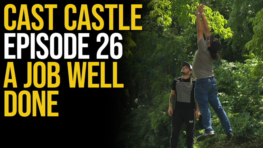Cast Castle #26 – A Job Well Done