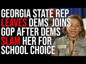 Georgia Rep. LEAVES Democratic Party, Joins GOP After Dems SLAM Her For Supporting School Choice