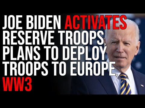 Joe Biden ACTIVATES Reserve Troops, Plans To Deploy Troops To Europe ...