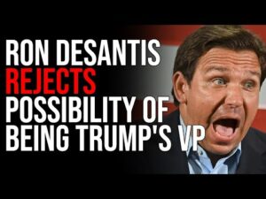 Ron DeSantis REJECTS Possibility Of Being Trump's VP, Says He Won't Be Number Two