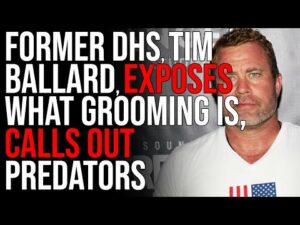 Former DHS, Tim Ballard, EXPOSES What Grooming Is, Calls Out Predators In Schools