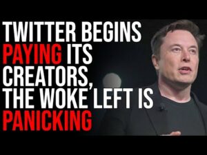 Twitter Begins PAYING Its Creators, The Woke Left Is PANICKING